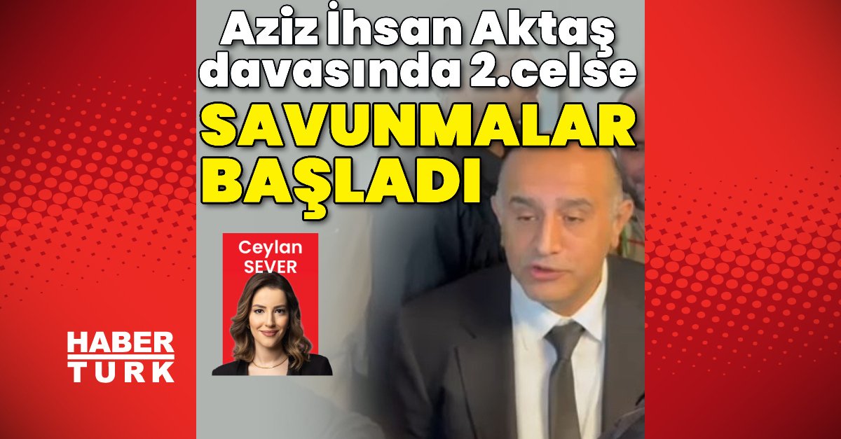 Aziz İhsan Aktaş davası 2’nci gününde devam edecek