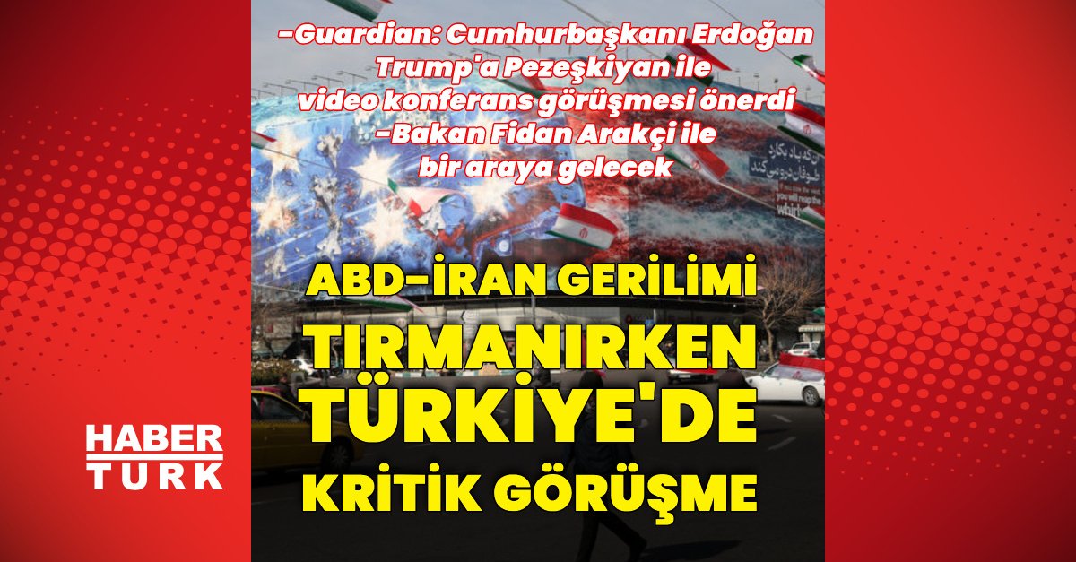 ABD-İran gerilimi artarken Türkiye’de kritik görüşme